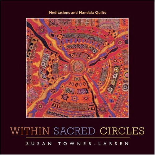 Within Sacred Circles: Meditations and Mandala Quilts Social Sciences