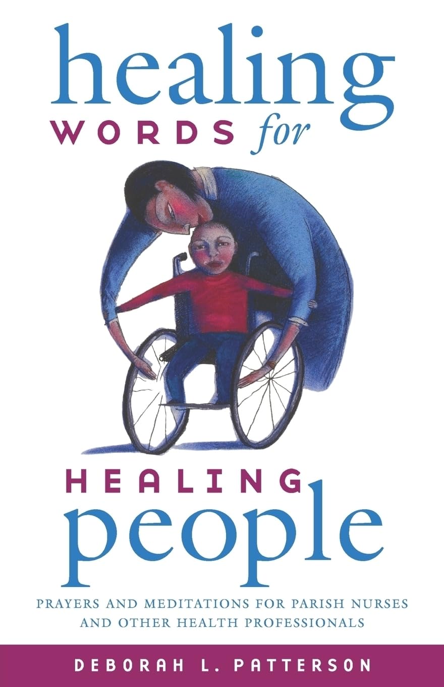Healing Words for Healing People: Prayers and Meditations for Parish Nurses and Other Health Professionals Medicine