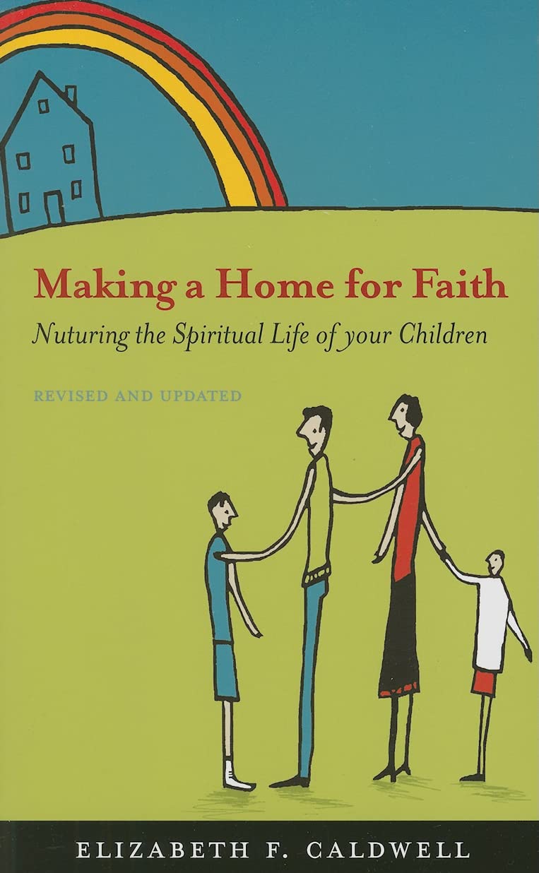Making a Home for Faith: Nurturing the Spiritual Life of Your Children Social Sciences