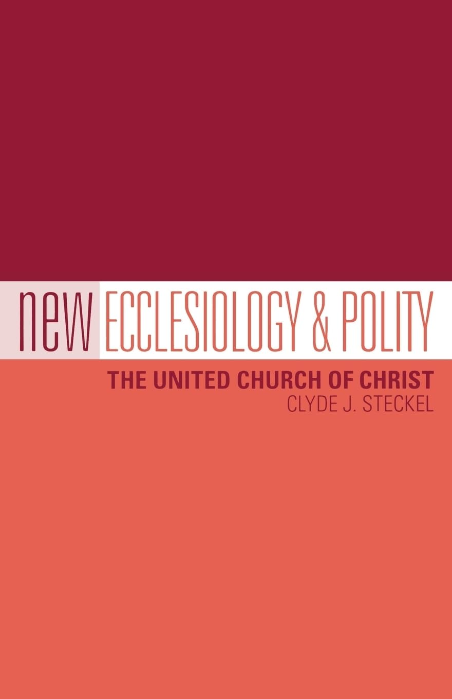New Ecclesiology & Polity: The United Church of Christ Social Sciences