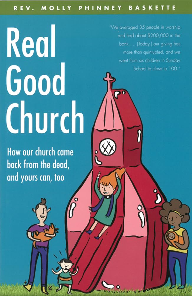 Real Good Church: How Our Church Came Back from the Dead, and Yours Can, Too Social Sciences