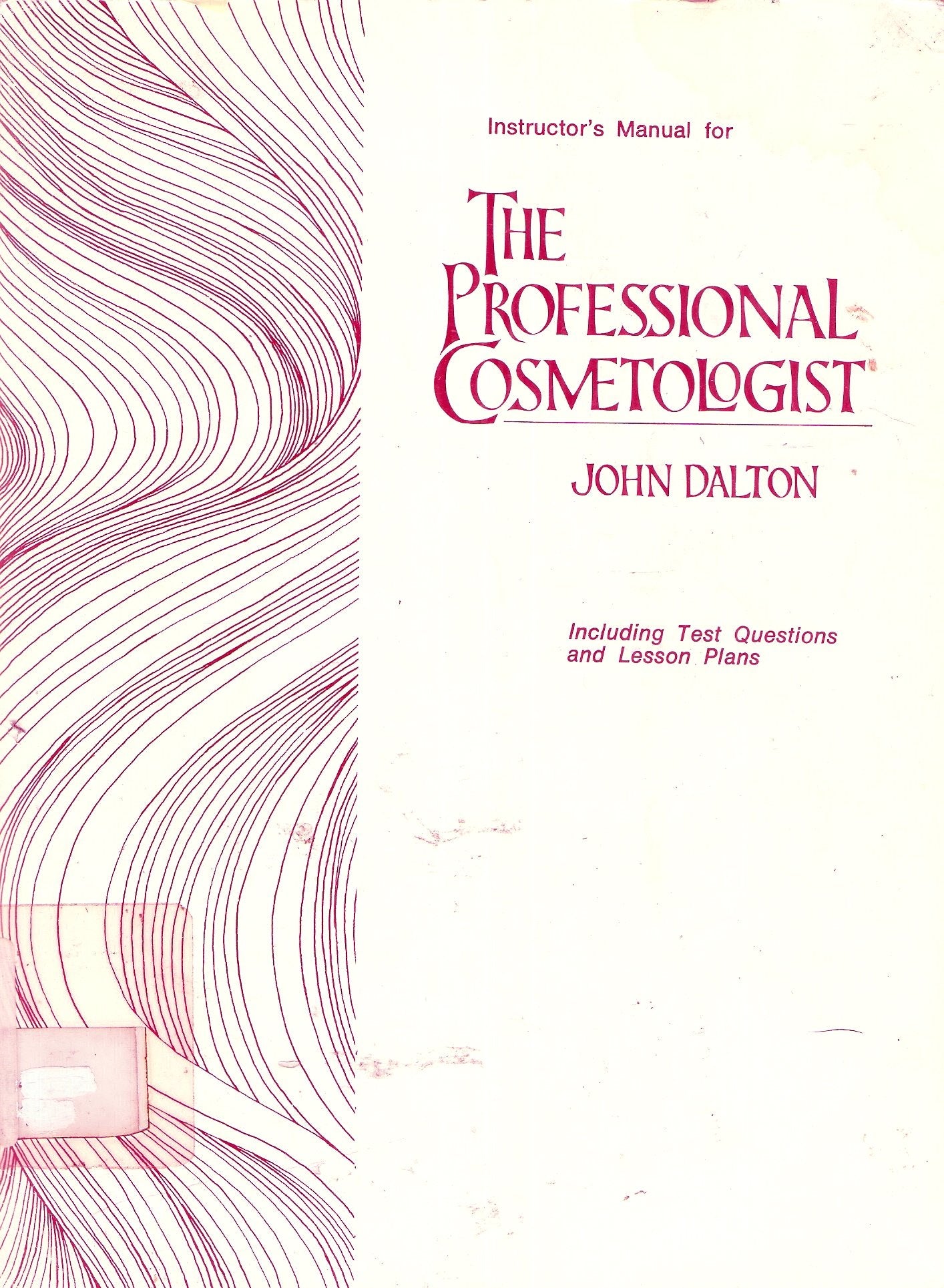 Instructor's manual for the professional cosmetologist including test questions and lesson plans Books