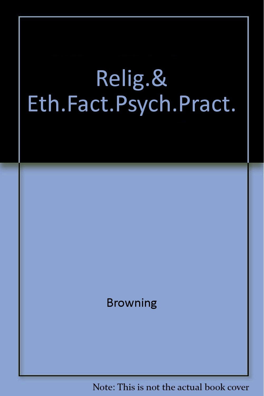 Religious and Ethical Factors in Psychiatric Practice Medicine