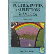 Politics, Parties, and Elections in America (The Nelson-Hall Series in Political Science) Books