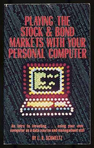 Playing the Stock and Bond Markets With Your Personal Computer Business, Finance & Career