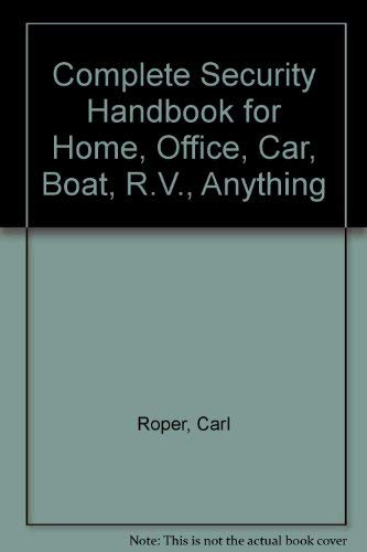 Complete Security Handbook for Home, Office, Car, Boat, R.V., Anything Home & Household