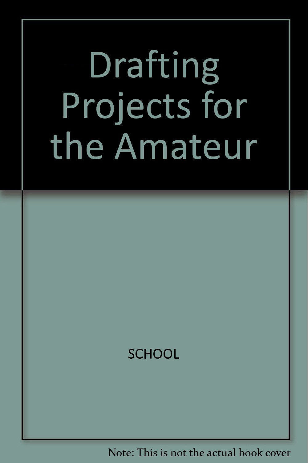 Drafting Projects for the Amateur Business & Technology