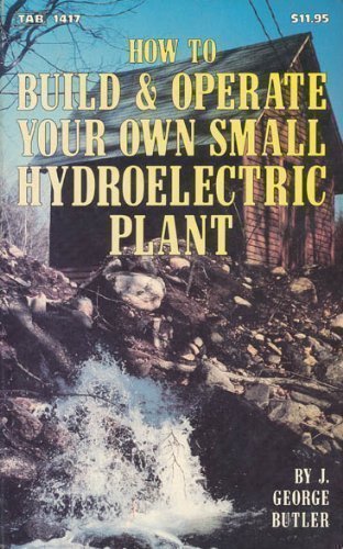 How to Build and Operate Your Own Small Hydroelectric Plant Books