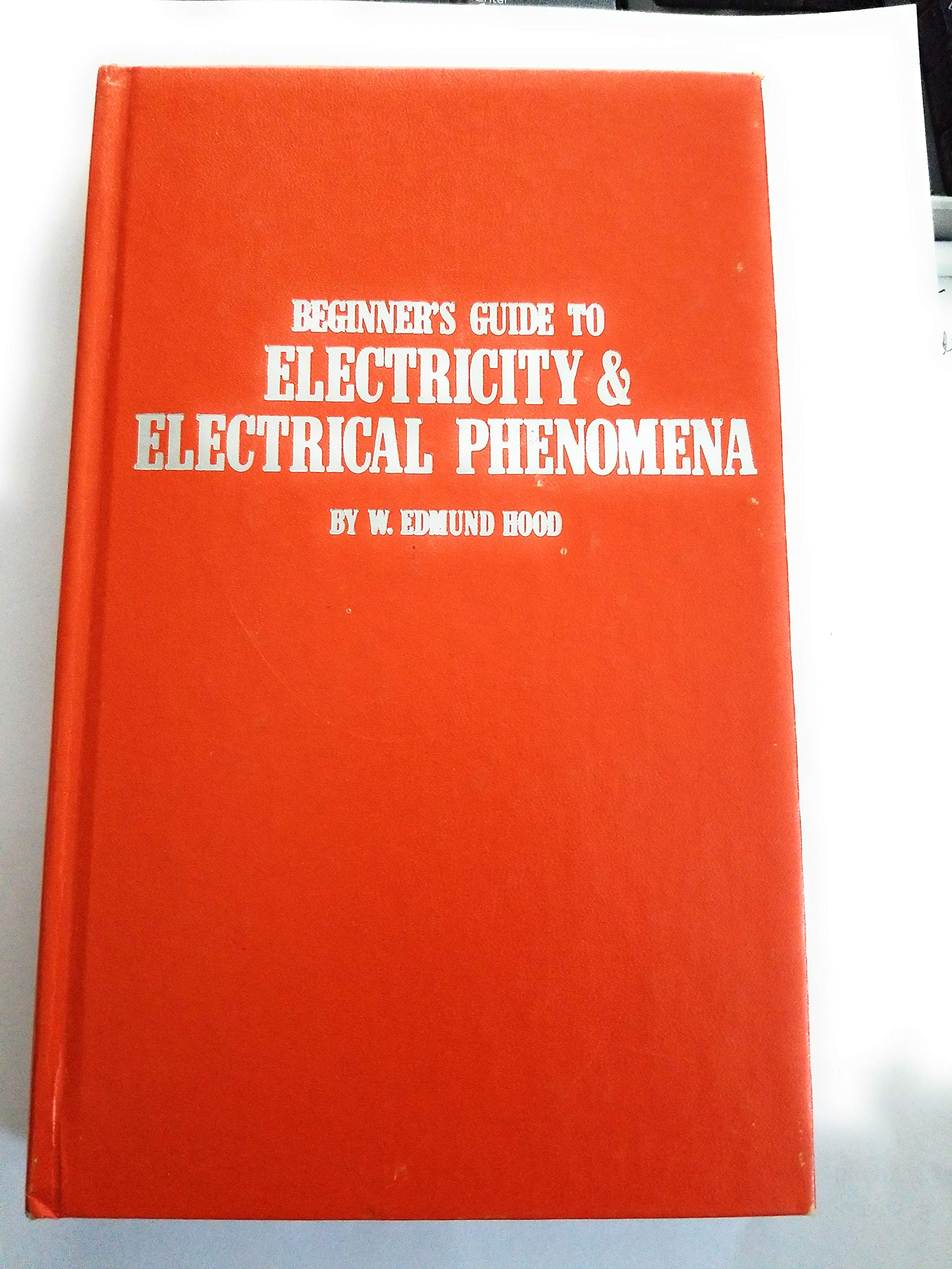 Beginner's Guide to Electricity and Electrical Phenomena Business & Technology