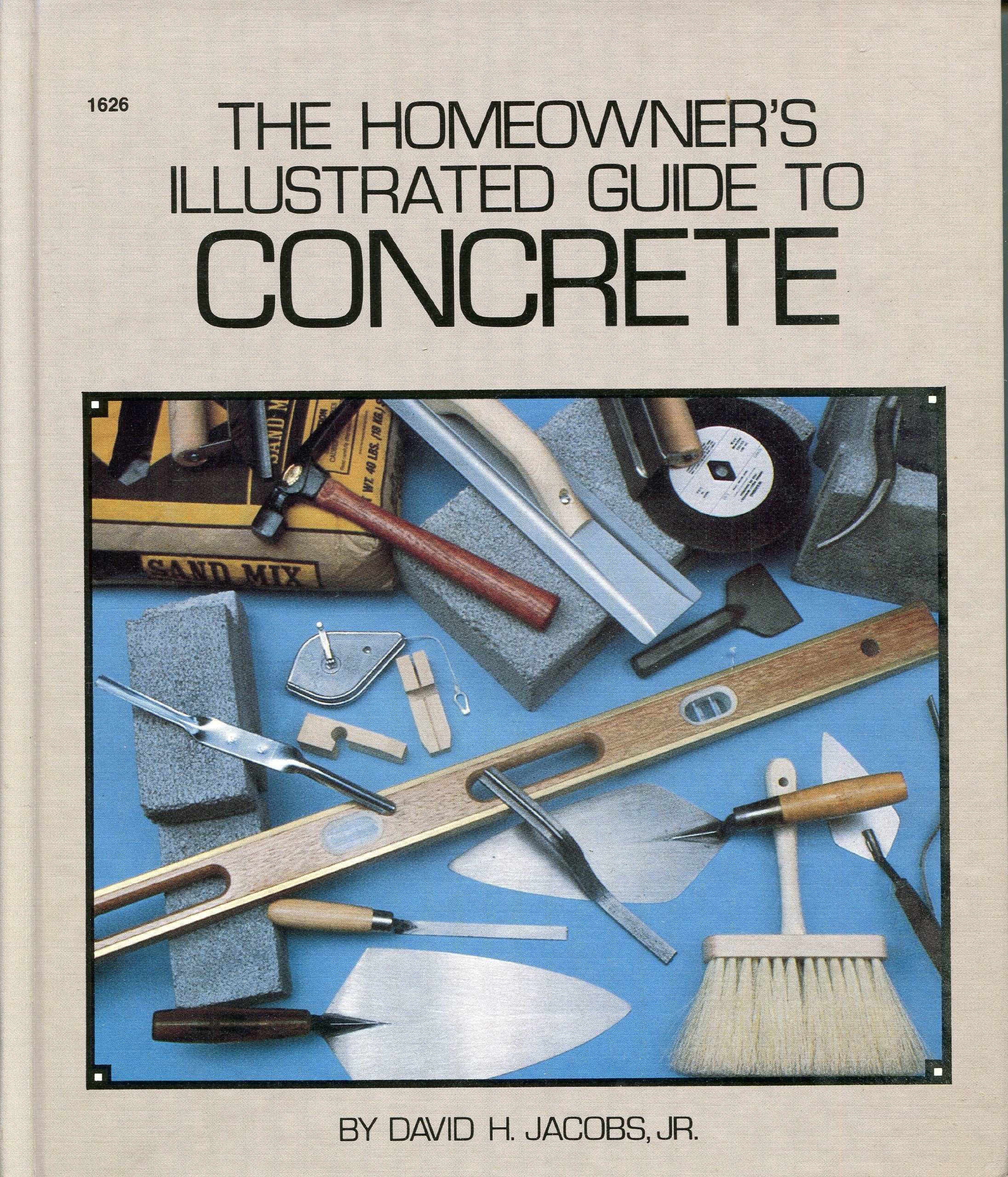 The Homeowner's Illustrated Guide to Concrete Business & Technology