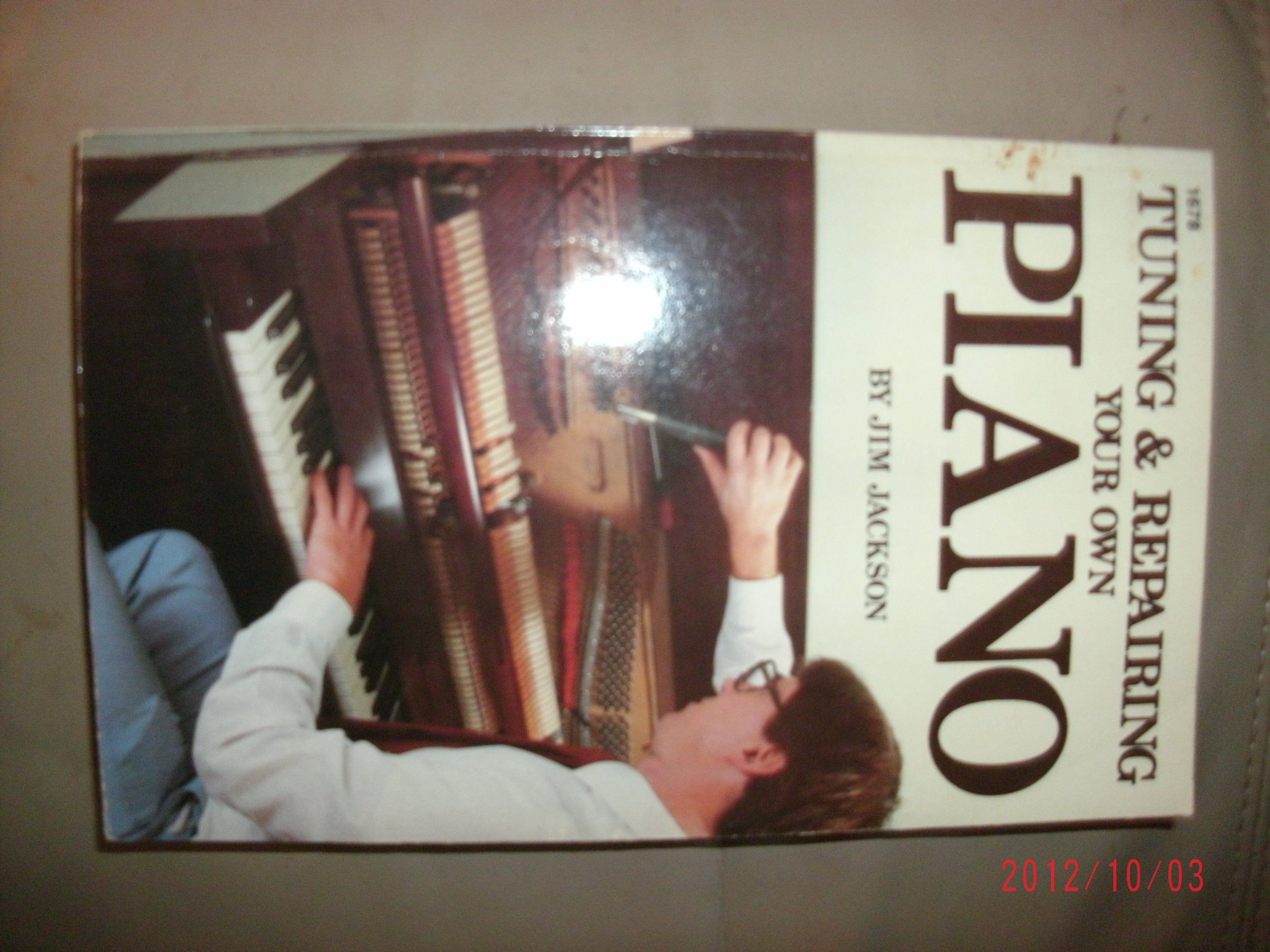 Tuning and Repairing Your Own Piano Arts & Music