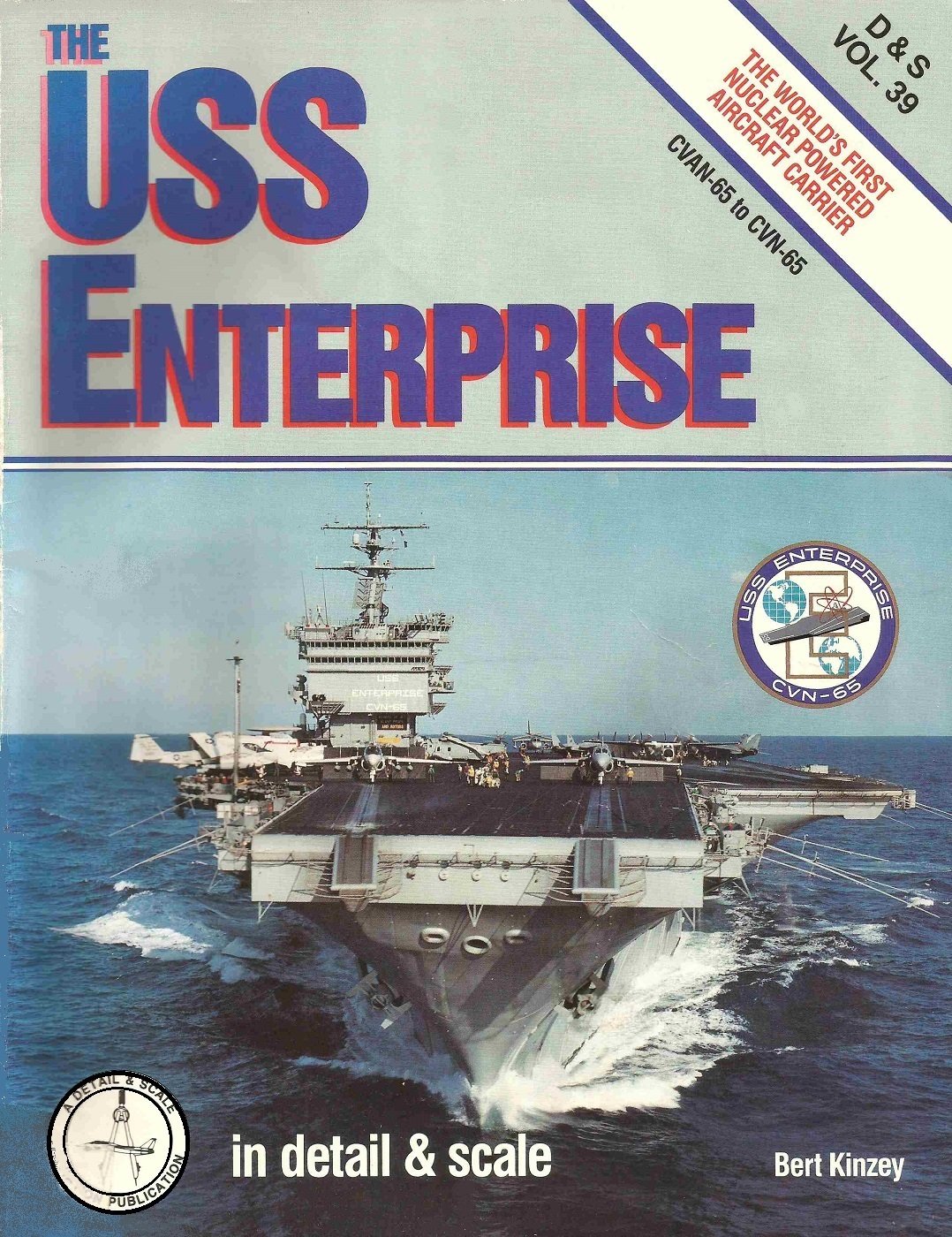 USS Enterprise in Detail & Scale, CVAN-65 to CNV-65 - D&S Vol. 39 by Bert Kinzey Books