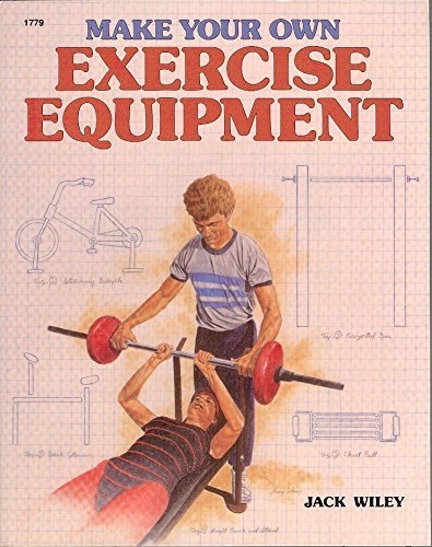 Wiley Make Your Own ∗exercise Equipment∗ (paper On Ly) Books