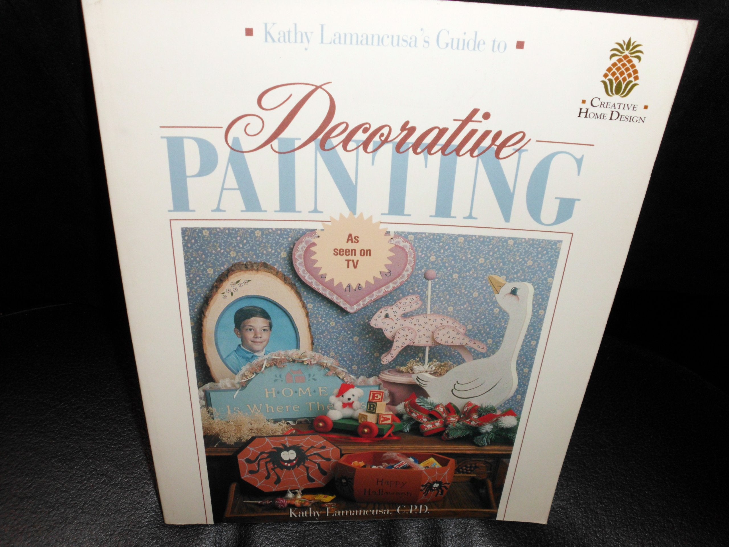 Kathy Lamancusa's Guide to Decorative Painting (Creative Home Design) Film, Art & Culture
