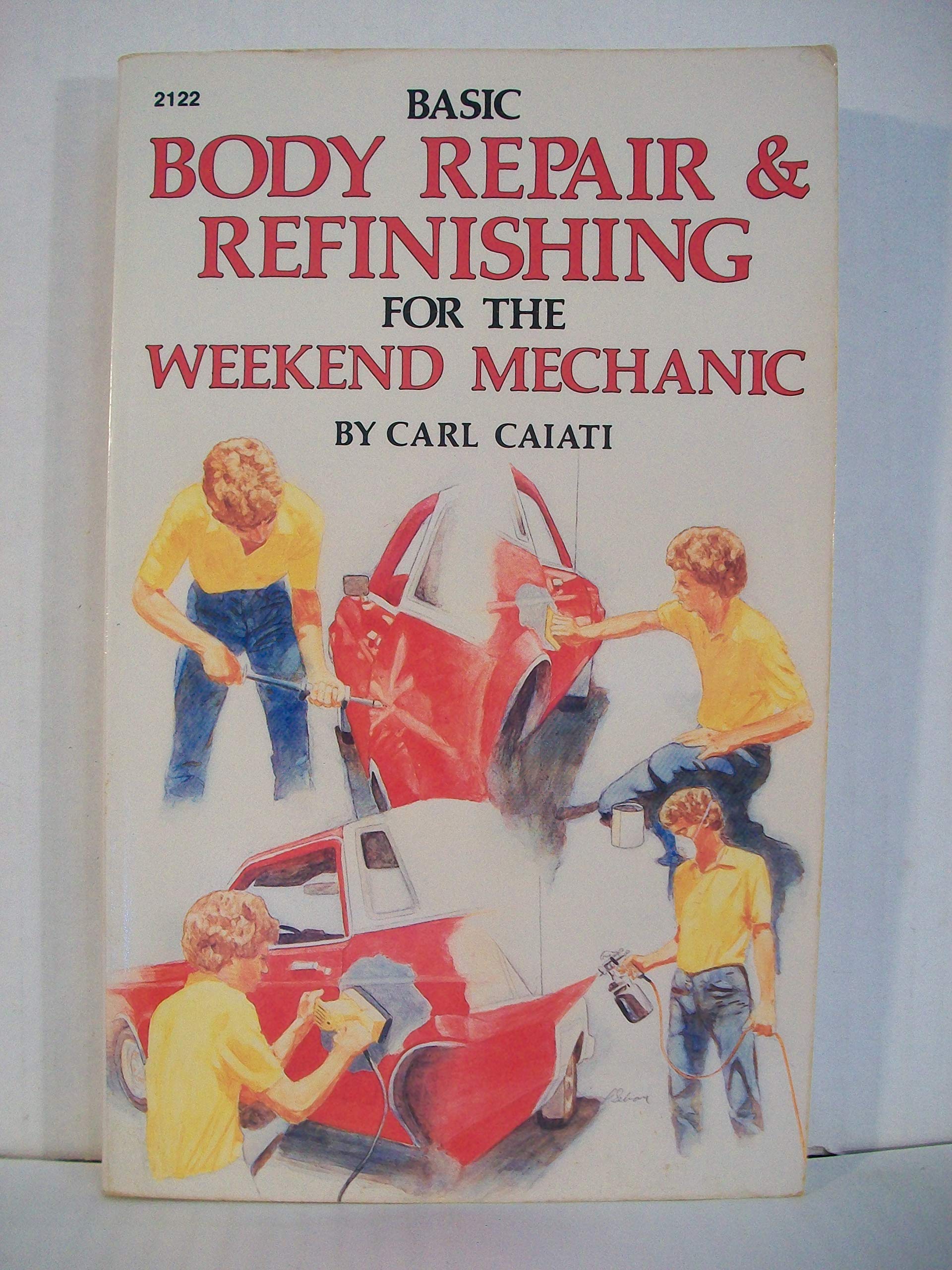 Basic Body Repair and Refinishing for the Weekend Mechanic Business & Technology