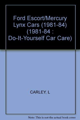 Ford Escort/Mercury Lynx Cars (1981-84 : Do-It-Yourself Car Care) Reference Books