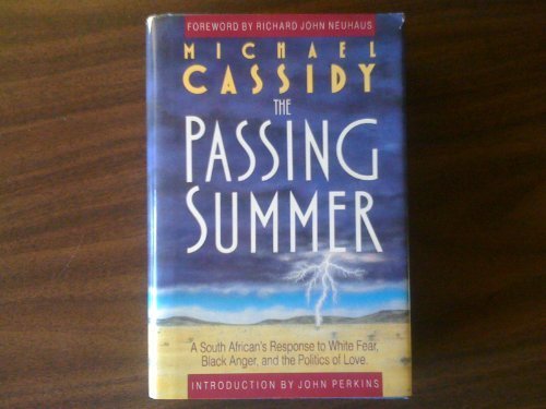The Passing Summer: A South African's Response to White Fear, Black Anger, and the Politics of Love Religion & Esotericism