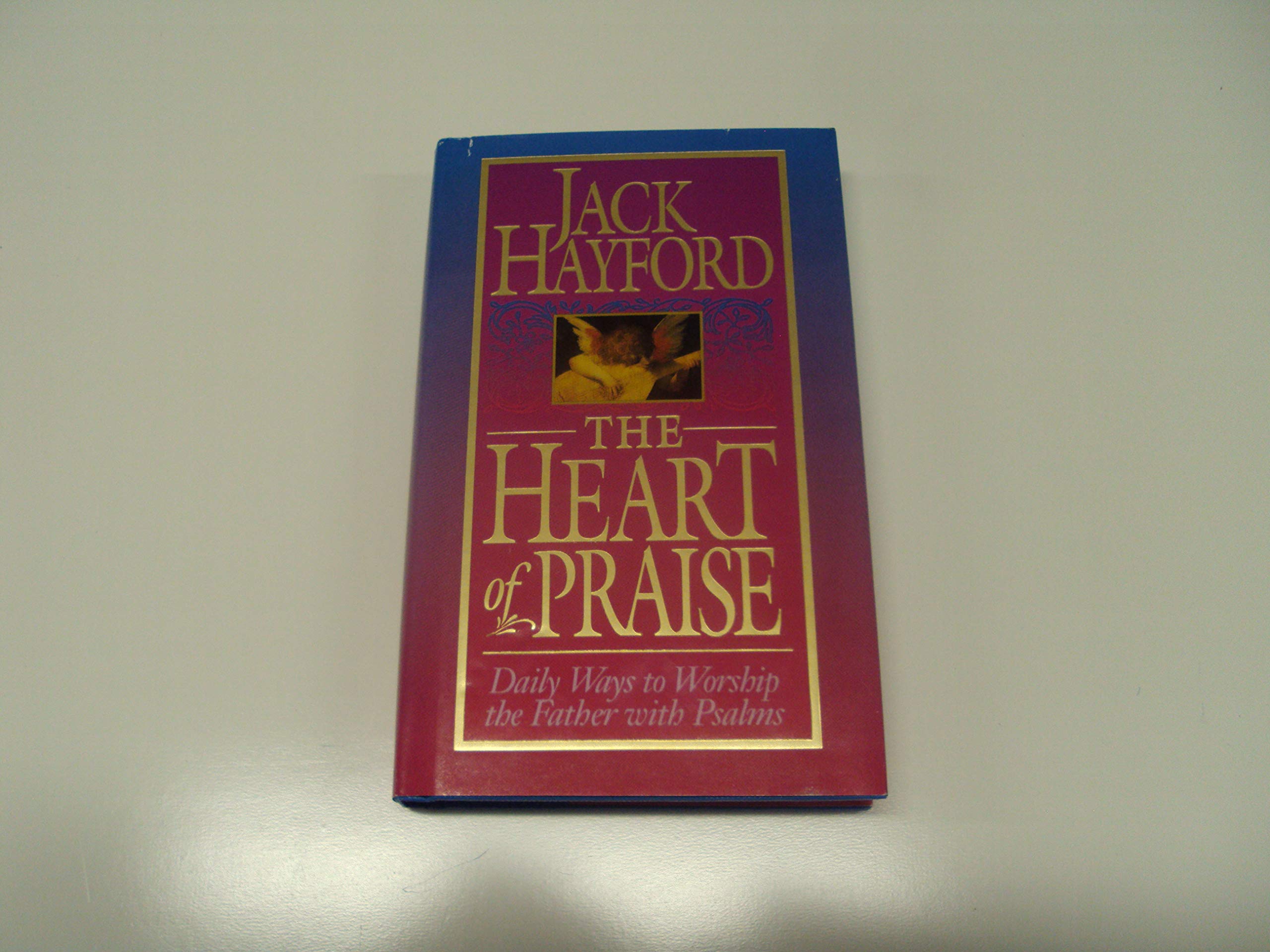 The heart of praise: Daily ways to worship the Father with Psalms Books