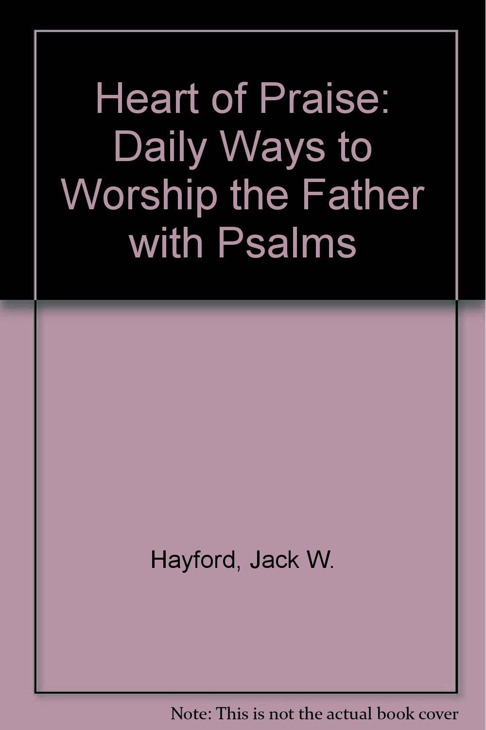 Heart of Praise: Daily Ways to Worship the Father with Psalms Religion & Esotericism