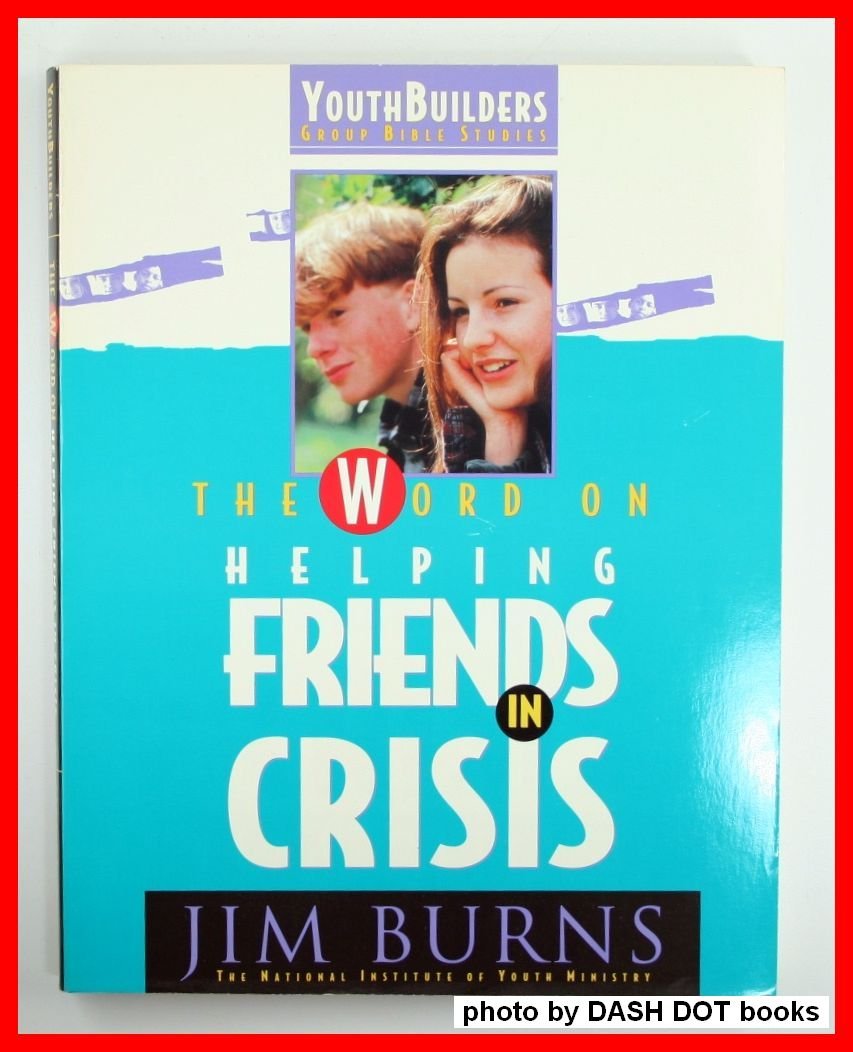 The Word on Helping Friends in Crisis (Pulse: Youth Builders Group Bible Studies) Religion & Esotericism