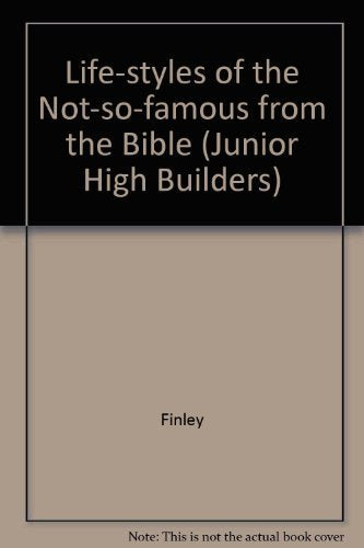 Jr. High Builders 12: Lifestyles of the Not-So-Famous from the Bible (Junior High Builders S.) Religion & Esotericism