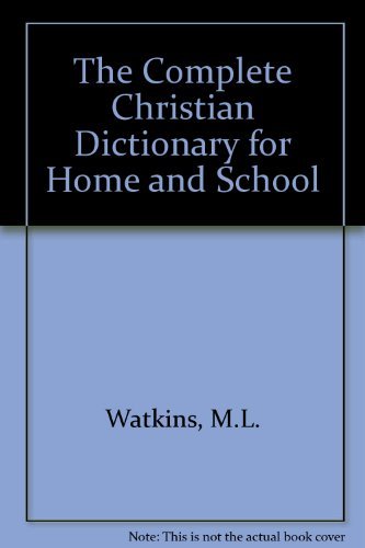The Complete Christian Dictionary for Home and School Religion & Esotericism