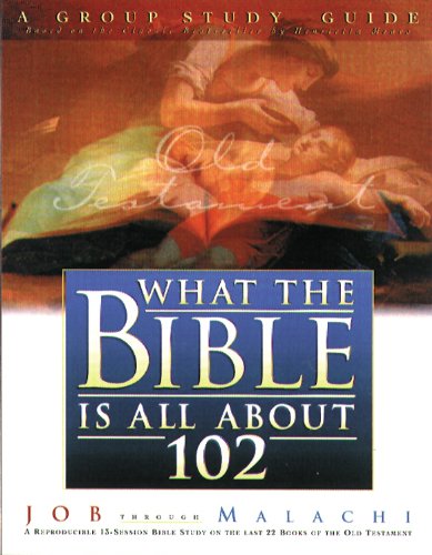 What the Bible Is All About 102 Old Testament: Job- Malachi Religion & Esotericism