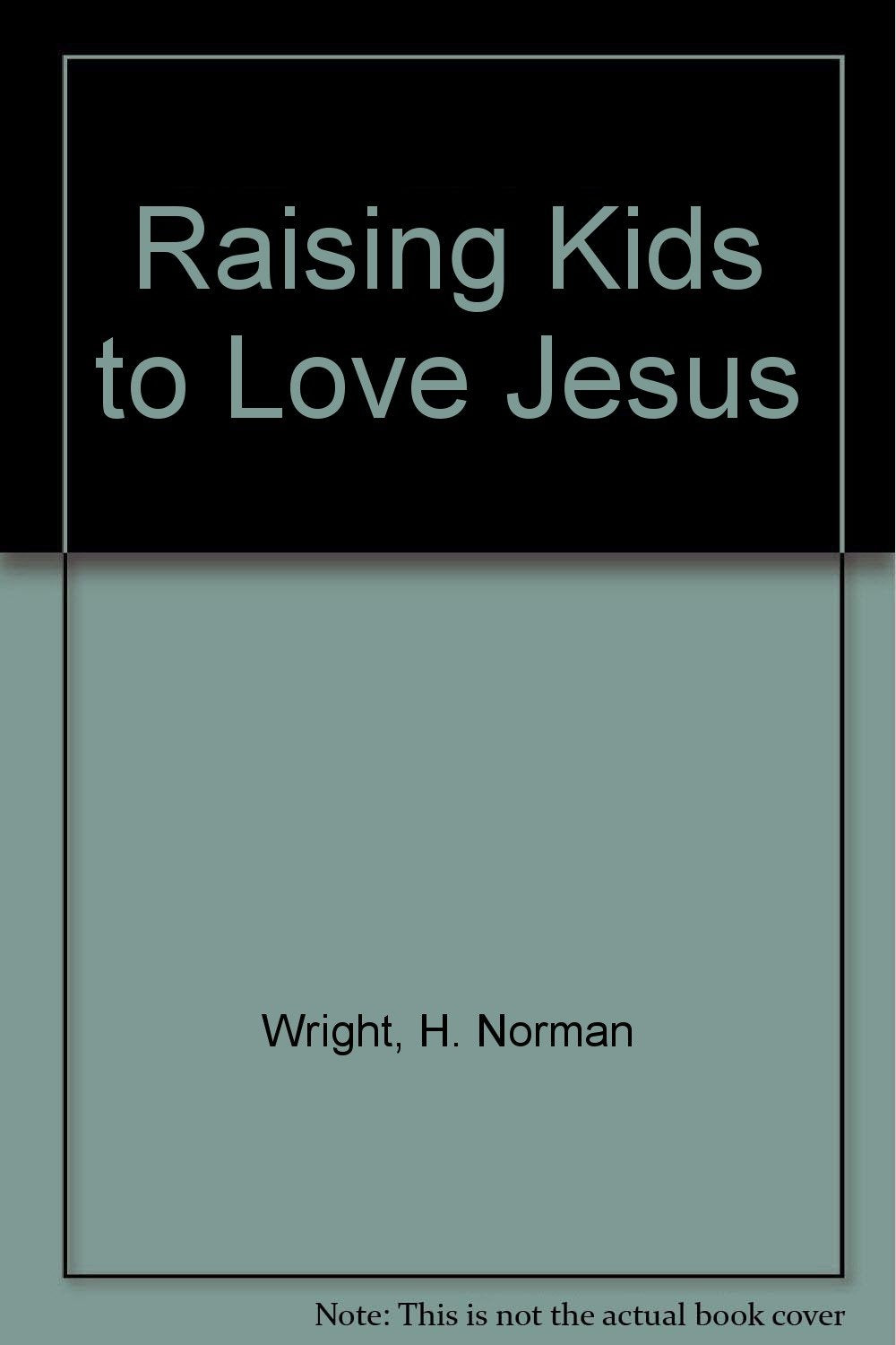 Raising Kids to Love Jesus Religion & Esotericism