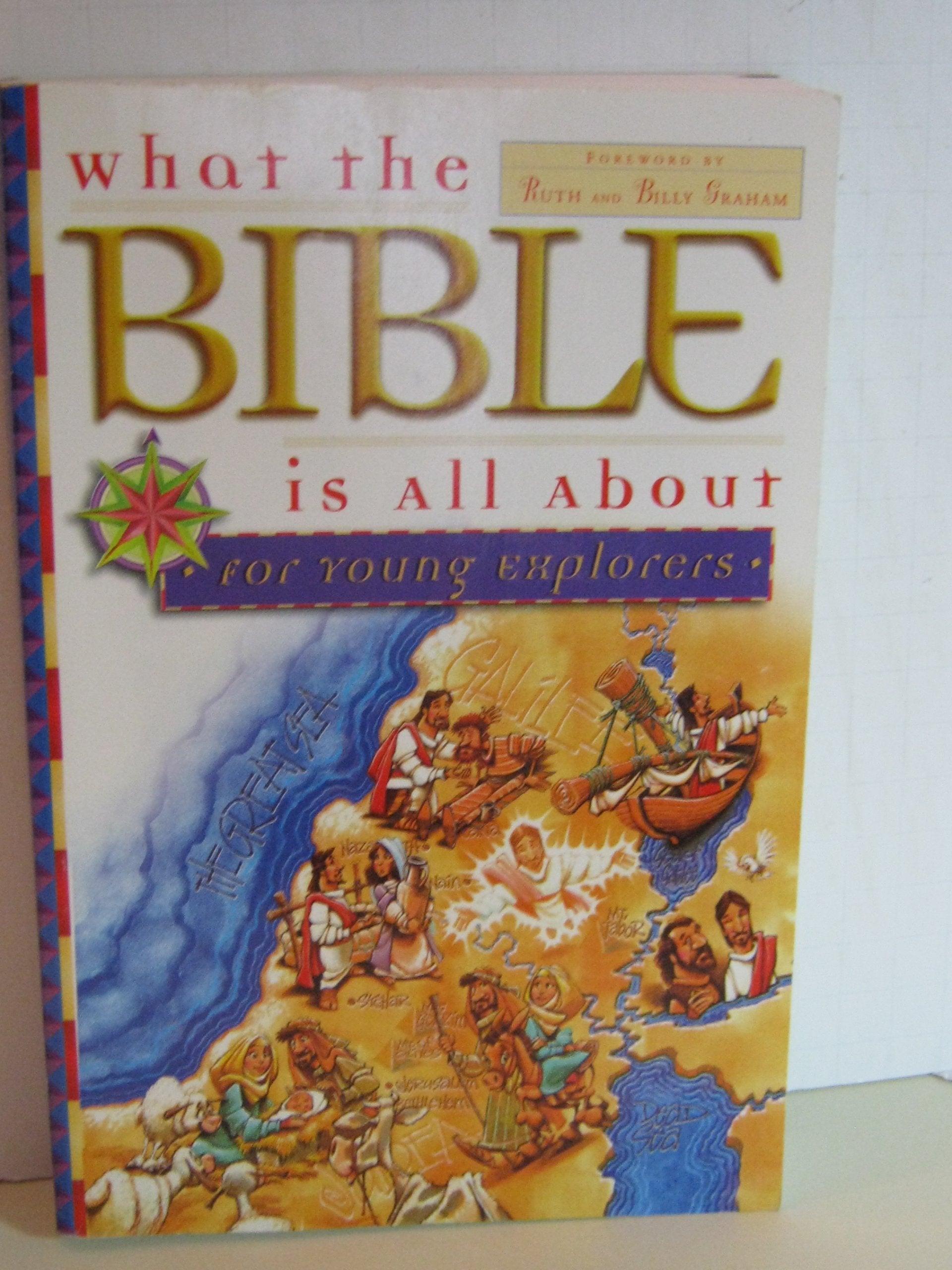 What the Bible Is All About for Young Explorers: Based on the Best-Selling Classic by Henrietta Mears Non-fiction