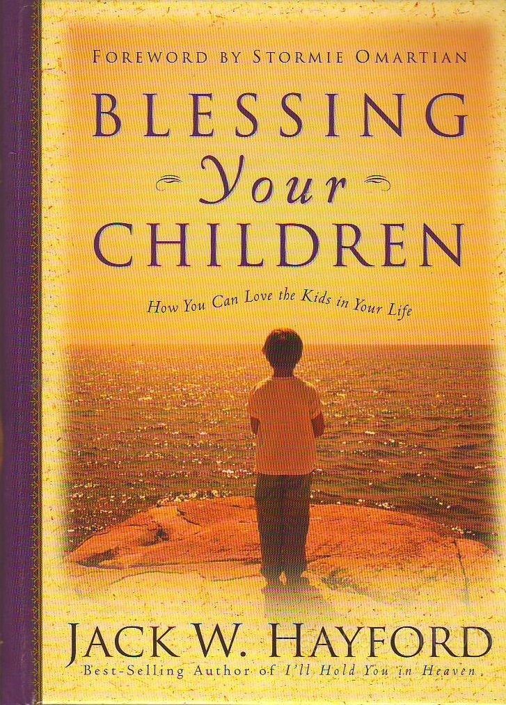 Blessing Your Children: How You Can Love the Kids in Your Life Parents & Children