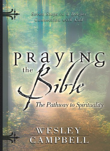 Praying the Bible Pathway to Spirituality: Seven Steps to a Deeper Connection with God Religion & Esotericism