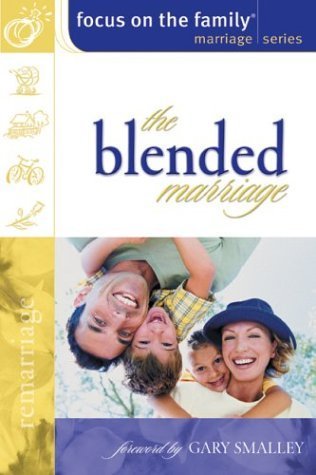 Blended Marriage Building a United Family after Remarriage (Focus on the Family Marriage S.) Religion & Esotericism