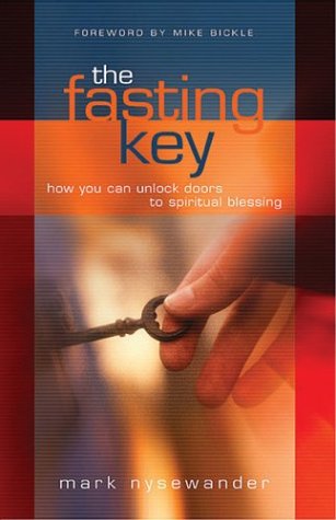 The Fasting Key: How You Can Unlock Doors to Spiritual Blessing Religion & Esotericism