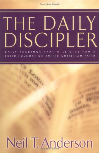 The Daily Discipler: Daily Readings That Will Give You a Solid Foundation in the Christian Faith Religion & Esotericism