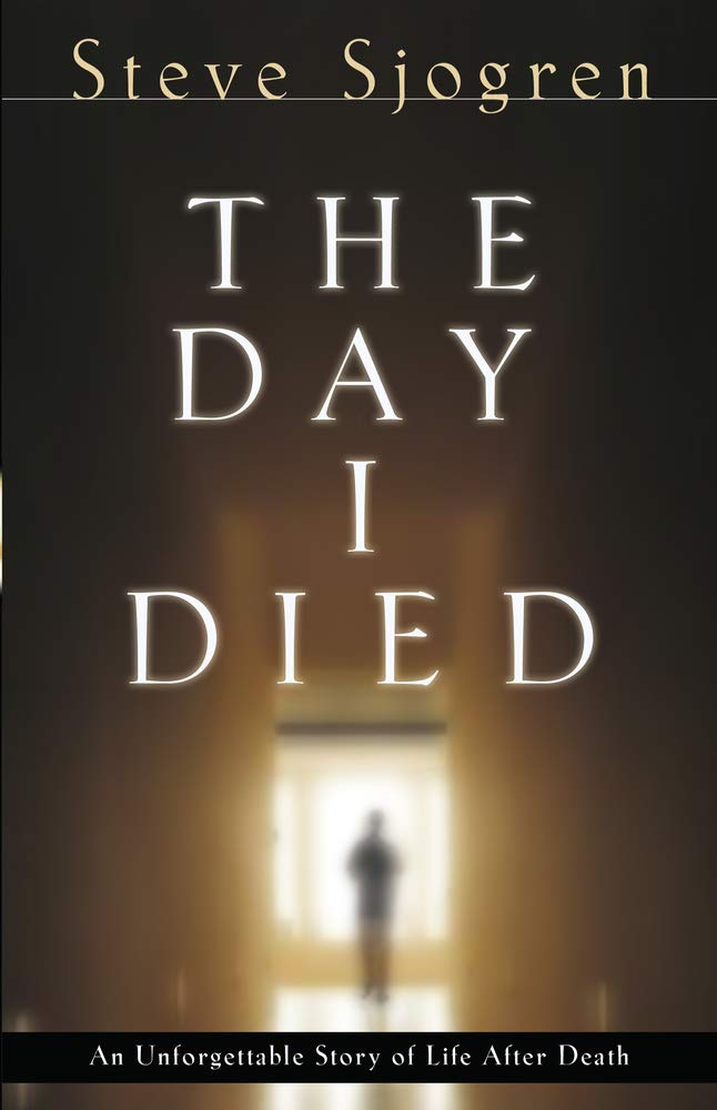 The Day I Died: An Unforgettable Story of Life After Death book