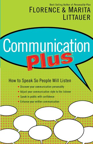 Communication Plus: How to Speak So People Will Listen Lifestyle