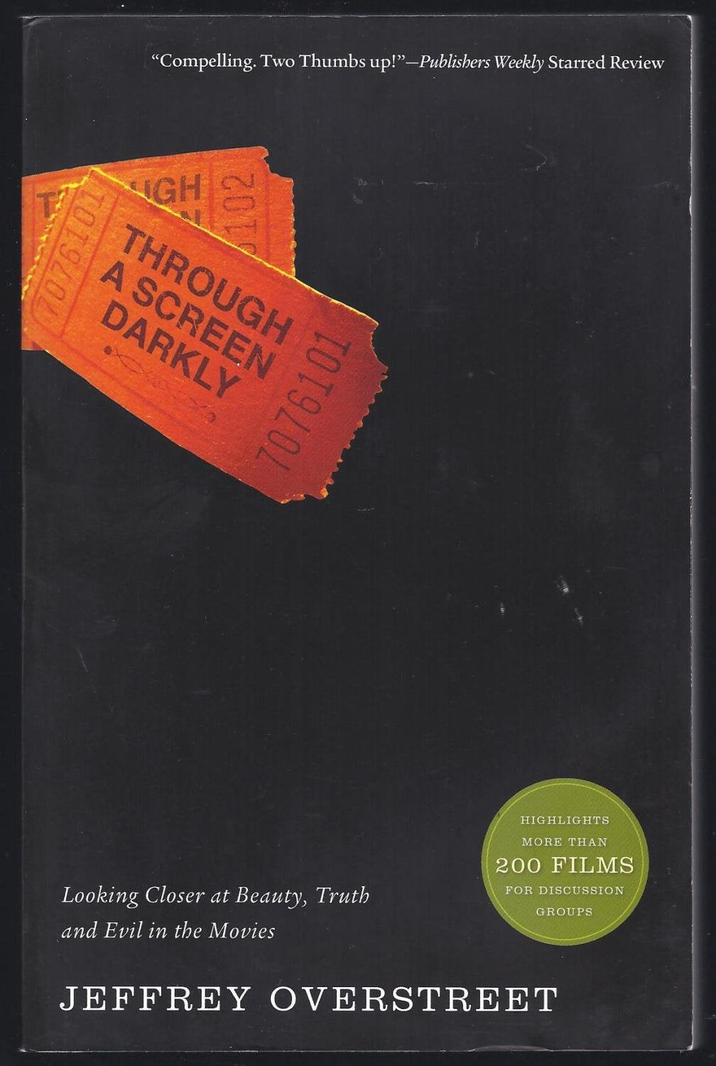 Through a Screen Darkly: Looking Closer at Beauty, Truth and Evil in the Movies Film, Art & Culture