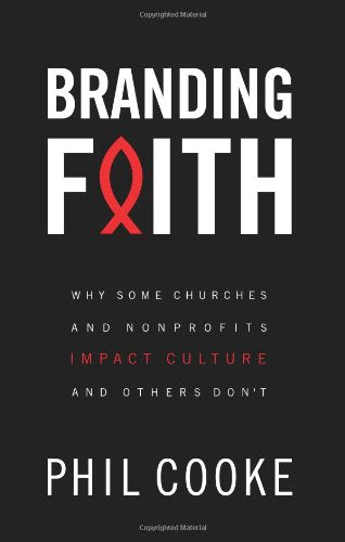 Branding Faith: Why Some Churches and Nonprofits Impact Culture and Others Don't Religion & Esotericism