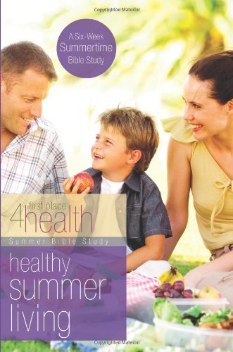Healthy Summer Living: Summer Bible Study (First Place 4 Health) book