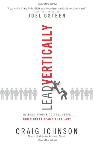 Lead Vertically: Inspire People to Volunteer and Build Great Teams That Last book