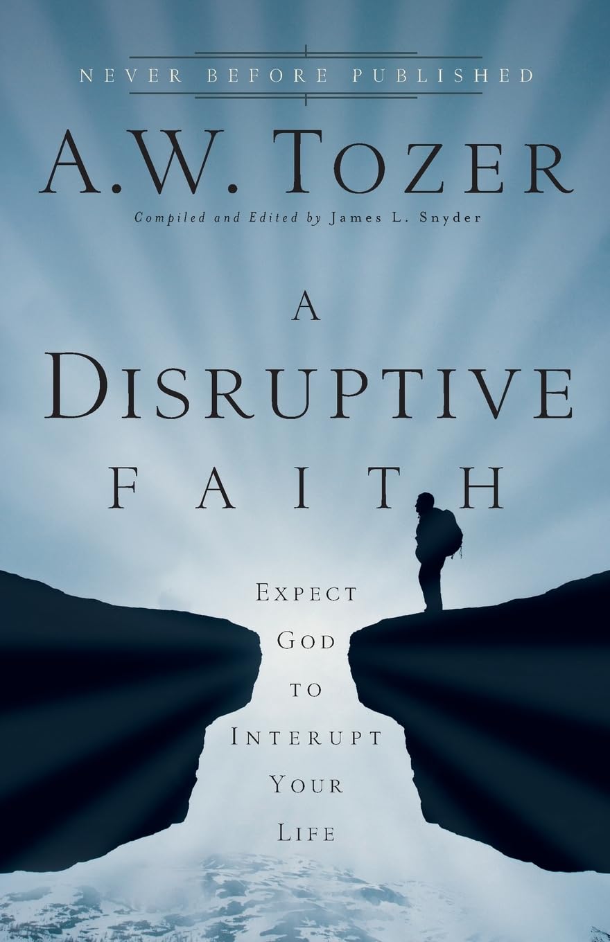 Disruptive Faith: Expect God to Interrupt Your Life Religion & Esotericism