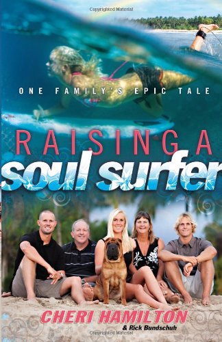 Raising a Soul Surfer: One Family's Epic Tale Politics & Society