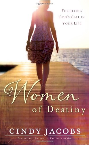 Women of Destiny: Fulfilling God's Call in Your Life Books
