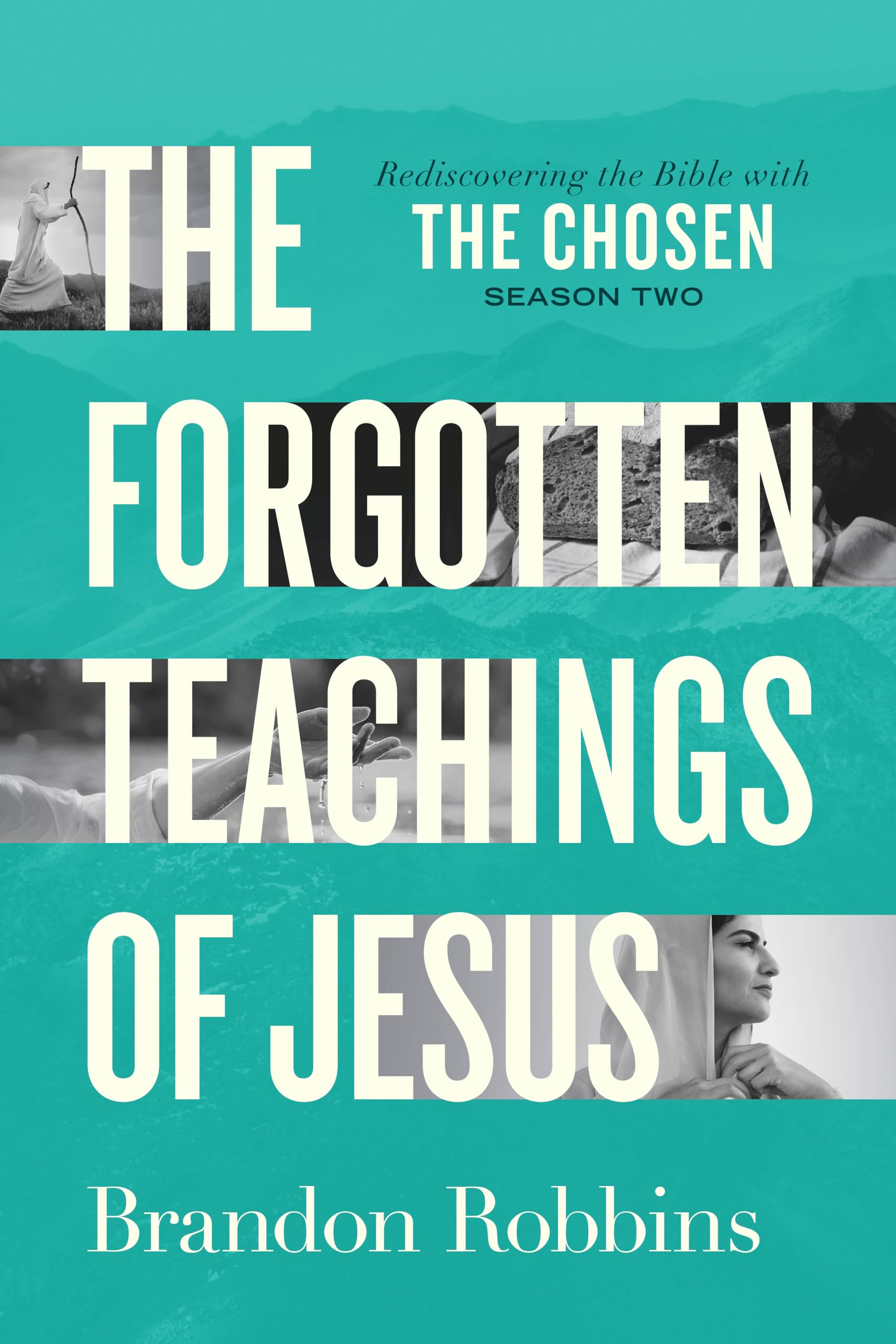 The Forgotten Teachings of Jesus: Rediscovering the Bible With the Chosen, Season Two Religion & Esotericism