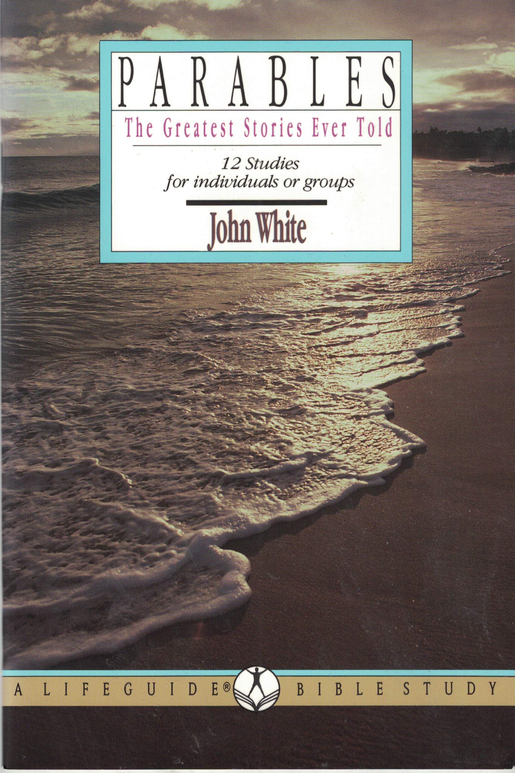Parables the Greatest Stories Ever Told: 12 Studies for Individuals or Groups (Lifeguide Bible Studies) Religion & Esotericism