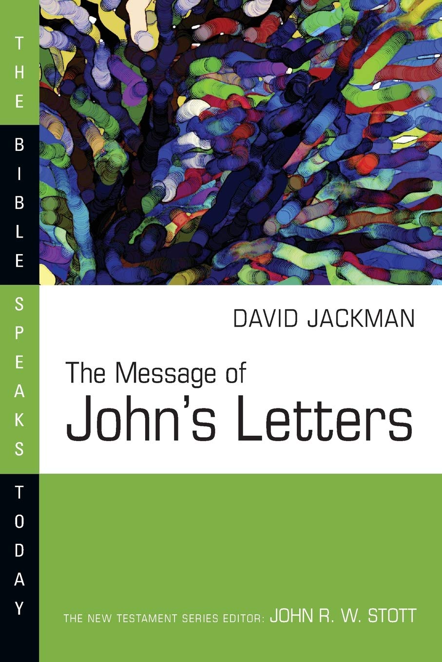 The Message of John's Letters (Bible Speaks Today Series) Social Sciences