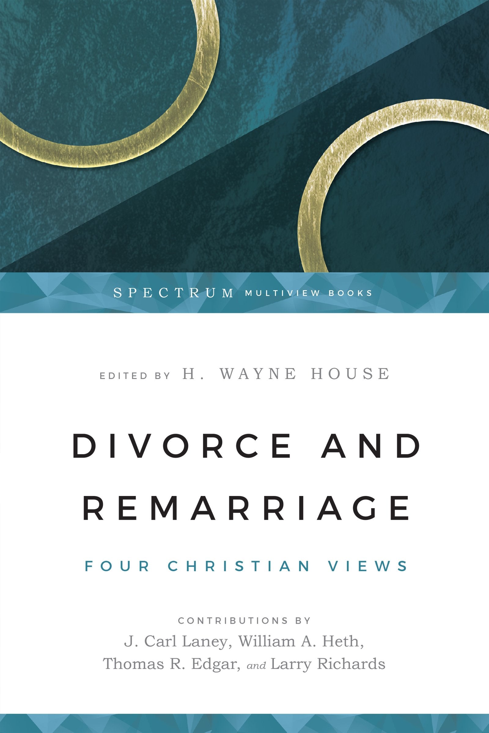 Divorce and Remarriage: Four Christian Views (Spectrum Multiview Book) Psychology