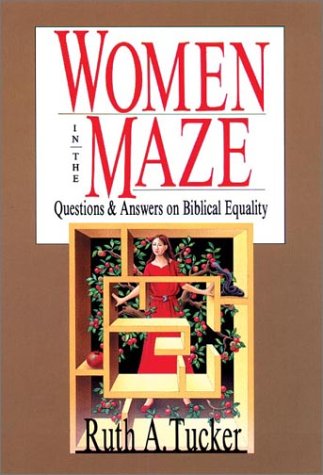 Women in the Maze: Questions & Answers on Biblical Equality: Questions and Answers on Biblical Equality Philosophy