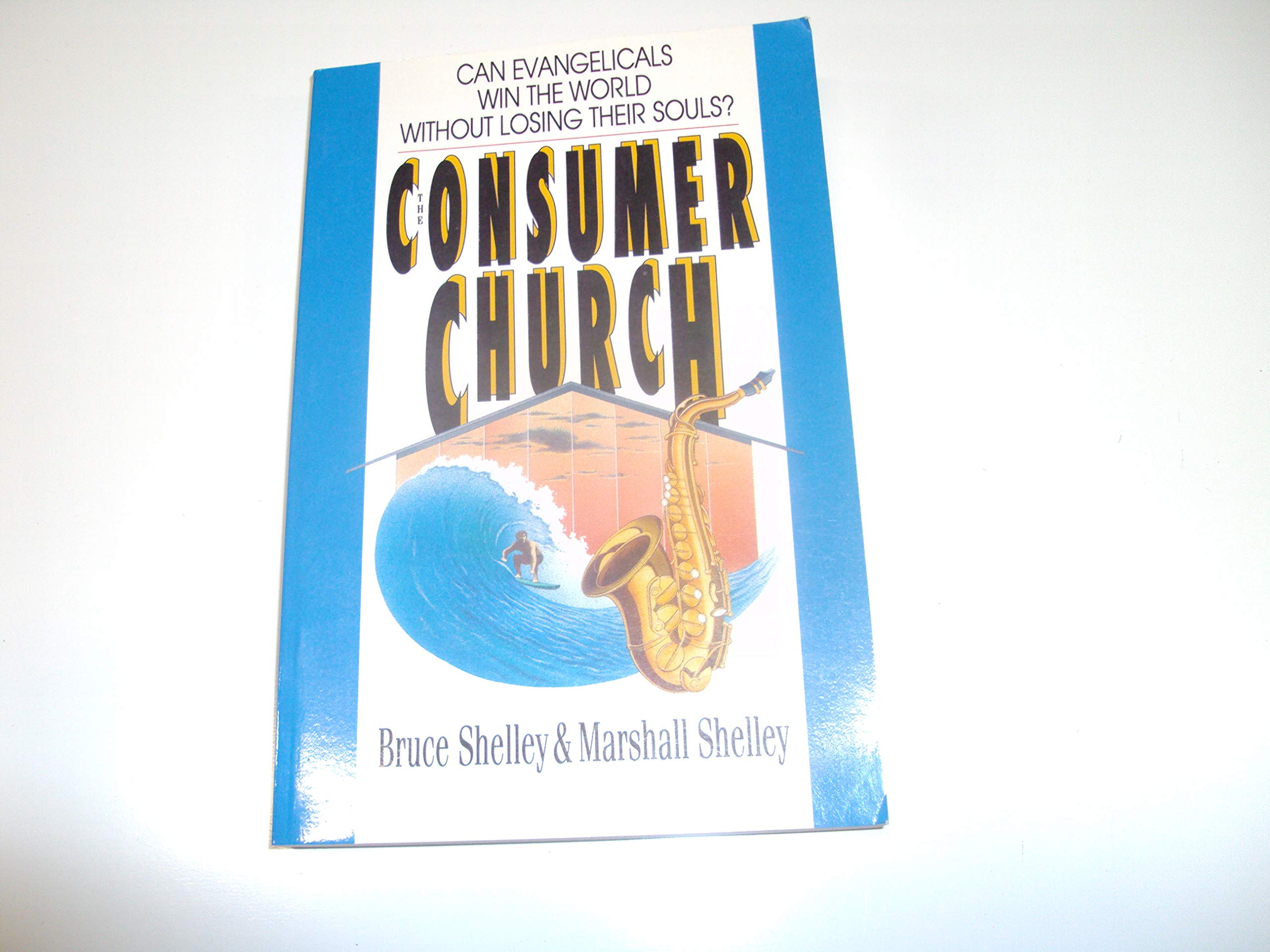 The Consumer Church: Can Evangelicals Win the World Without Losing Their Souls? Philosophy