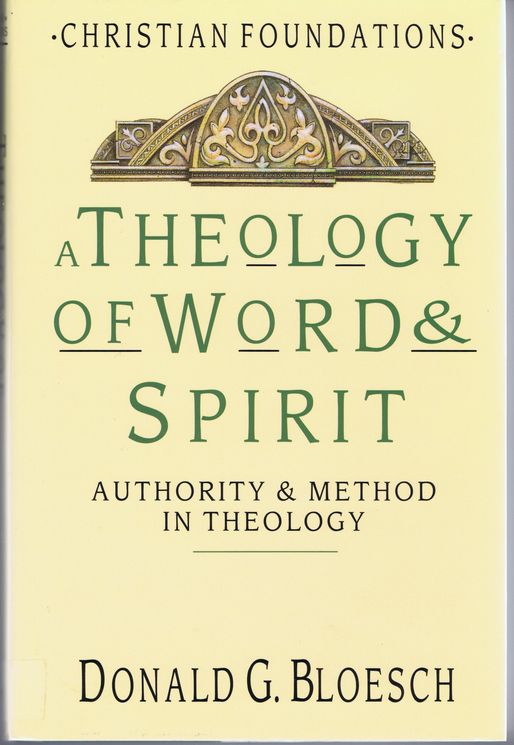 A Theology of Word & Spirit: Authority & Method in Theology (Christian Foundations, Band 1) Religion & Esotericism